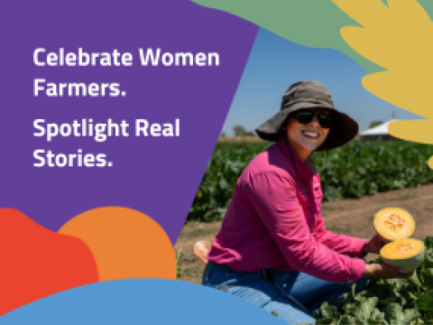 Woman farmer in a field holding melons; text reads “Celebrate Women Farmers. Spotlight Real Stories.”